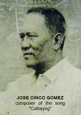 “CALBAYOG,” A SONG BY JOSE CINCO GOMEZ Adopted as Official hymn of Calbayog City